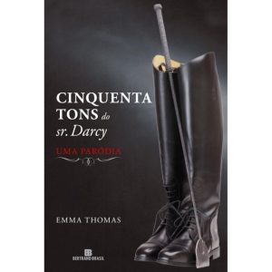 CINQUENTA TONS DO SR. DARCY: UMA PARÓDIA: UMA PARÓ - BERTRAND BRASIL