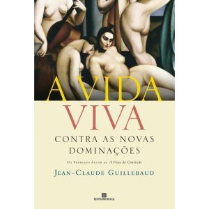 A VIDA VIVA: CONTRA AS NOVAS DOMINAÇÕES: CONTRA AS - BERTRAND BRASIL