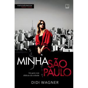 MINHA SÃO PAULO: UM GUIA COM DIDICAS DA CIDADE - BERTRAND BRASIL