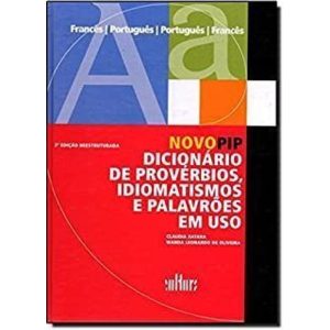 NOVO PIP - DICIONARIO DE PROVERBIOS, IDIOMATISMOS  - ARTES E OFICIOS