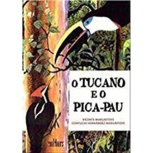 TUCANO E O PICA-PAU, O - CULTURA EDITORA