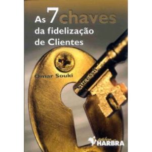7 CHAVES DA FIDELIZACAO DE CLIENTES, AS - EDITORA HARBRA INTERESSE GERAL