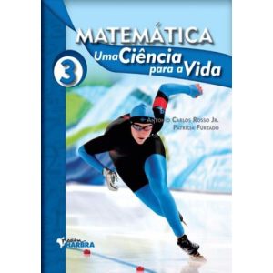 MATEMÁTICA: UMA CIÊNCIA PARA A VIDA 3 - EDITORA HARBRA DIDATICO