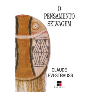 O PENSAMENTO SELVAGEM - PAPIRUS EDITORA
