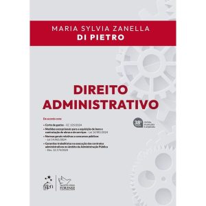 DIREITO ADMINISTRATIVO - 38ª EDIÇÃO 2025 - EDITORA FORENSE