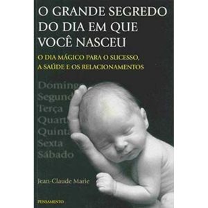O grande segredo do dia em que você nasceu - PENSAMENTO