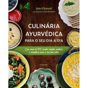 Culinária ayurvédica para o seu dia a dia: com mai - PENSAMENTO
