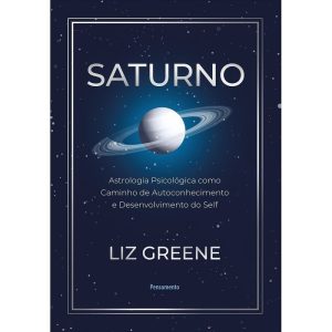 Saturno: astrologia psicológica como caminho de au - PENSAMENTO