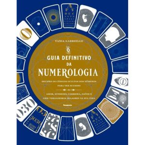 O guia definitivo da numerologia: decifre os códig - PENSAMENTO