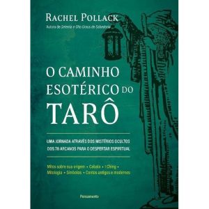 O caminho esotérico do tarô: uma jornada através d - PENSAMENTO