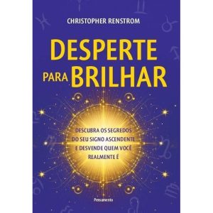 Desperte para brilhar: descubra os segredos do seu - PENSAMENTO