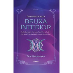 Desperte sua bruxa interior: Reflexões sobre mulhe - PENSAMENTO