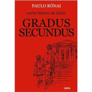 Curso básico de latim: gradus secundus - CULTRIX