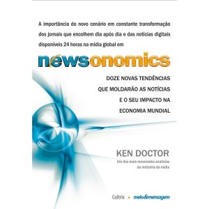 NEWSONOMICS - DOZE NOVAS TENDÊNCIAS QUE MOLDARÃO A - CULTRIX