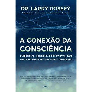 A conexão da consciência  : evidências científicas - CULTRIX