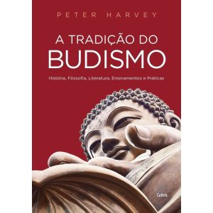 A tradição do budismo: história, filosofia, litera - CULTRIX