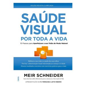 Saúde visual por toda a vida: 10 passos para aperf - CULTRIX