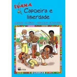 Luana - Capoeira e liberdade - FTD - PARADIDÁTICOS