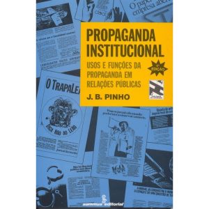 PROPAGANDA INSTITUCIONAL: USOS E FUNÇÕES DA PROPAG - SUMMUS EDITORIAL
