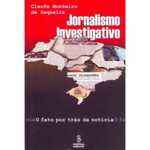 JORNALISMO INVESTIGATIVO: O FATO POR TRÁS DA NOTÍC - SUMMUS EDITORIAL