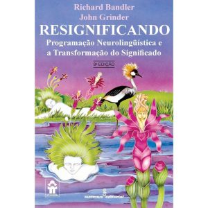 RESIGNIFICANDO: PROGRAMAÇÃO NEUROLINGÜÍSTICA E A T - SUMMUS EDITORIAL