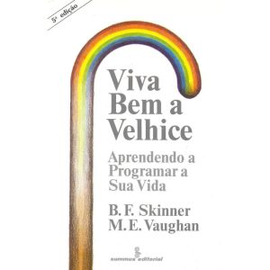 VIVA BEM A VELHICE: APRENDENDO A PROGRAMAR A SUA V - SUMMUS EDITORIAL