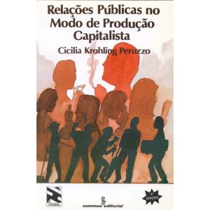 RELAÇÕES PÚBLICAS NO MODO DE PRODUÇÃO CAPITALISTA - SUMMUS EDITORIAL