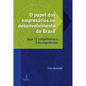 O PAPEL DOS EMPRESÁRIOS NO DESENVOLVIMENTO DO BRAS - SUMMUS EDITORIAL