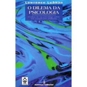 O DILEMA DA PSICOLOGIA: O OLHAR DE UM PSICOLOGO SO - SUMMUS EDITORIAL