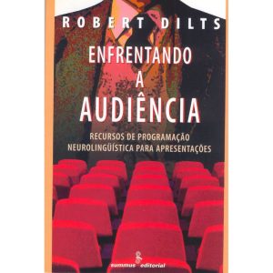ENFRENTANDO A AUDIÊNCIA: RECURSOS DE PNL PARA APRE - SUMMUS EDITORIAL