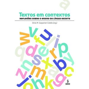TEXTOS EM CONTEXTOS: REFLEXÕES SOBRE O ENSINO DA L - SUMMUS EDITORIAL