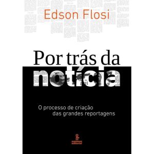 POR TRÁS DA NOTÍCIA: O PROCESSO DE CRIAÇÃO DAS GRA - SUMMUS EDITORIAL