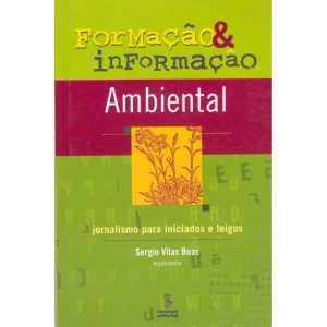FORMAÇÃO E INFORMAÇÃO AMBIENTAL: JORNALISMO PARA I - SUMMUS EDITORIAL
