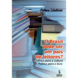 O BRASIL PODE SER UM PAÍS DE LEITORES?: POLÍTICA P - SUMMUS EDITORIAL