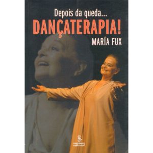 DEPOIS DA QUEDA...DANÇATERAPIA - SUMMUS EDITORIAL