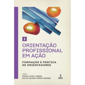 ORIENTAÇÃO PROFISSIONAL EM AÇÃO - VOLUME 1: FORMAÇ - SUMMUS EDITORIAL