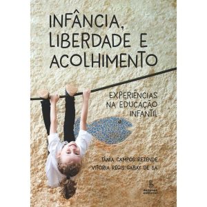 INFÂNCIA, LIBERDADE E ACOLHIMENTO: EXPERIÊNCIAS NA - SUMMUS EDITORIAL