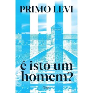 É ISTO UM HOMEM? - EDITORA ROCCO