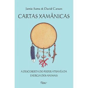 CARTAS XAMÂNICAS: A DESCOBERTA DO PODER ATRAVÉS DA - EDITORA ROCCO