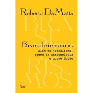 BRASILEIRISMOS: ALÉM DO JORNALISMO, AQUÉM DA ANTRO - EDITORA ROCCO