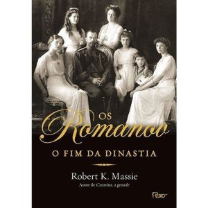 OS ROMANOV: O FIM DA DINASTIA - EDITORA ROCCO
