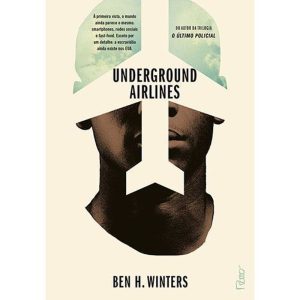 UNDERGROUND AIRLINES - EDITORA ROCCO