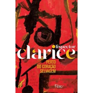 PERTO DO CORAÇÃO SELVAGEM: EDIÇÃO COMEMORATIVA - EDITORA ROCCO