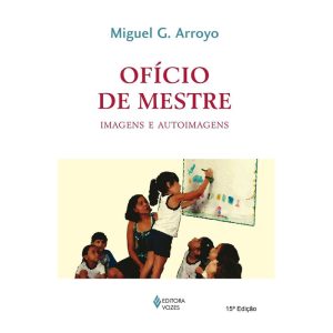OFÍCIO DE MESTRE: IMAGENS E AUTOIMAGENS - EDITORA VOZES