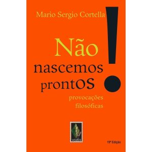NÃO NASCEMOS PRONTOS!: PROVOCAÇÕES FILOSÓFICAS - VOZES NOBILIS
