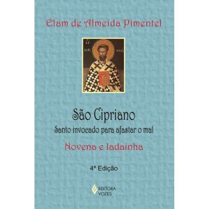 SÃO CIPRIANO: SANTO INVOCADO PARA AFASTAR O MAL -  - EDITORA VOZES