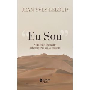 EU SOU: AUTOCONHECIMENTO E DESCOBERTA DO SI-MESMO - EDITORA VOZES