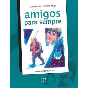 AMIGOS PARA SEMPRE - Editora Lê
