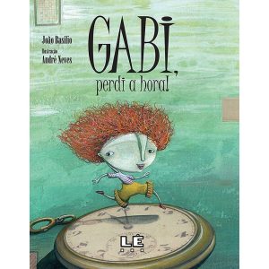 GABI, PERDI A HORA! - Editora Lê