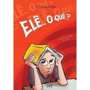 ELÊ...O QUÊ? - Editora Lê